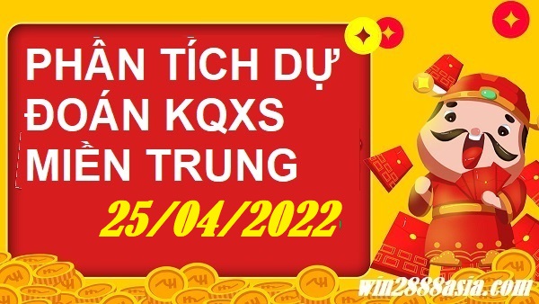 Soi cầu XSMT 25-04-2022 Win2888 Dự đoán Xổ số Miền Trung thứ 2