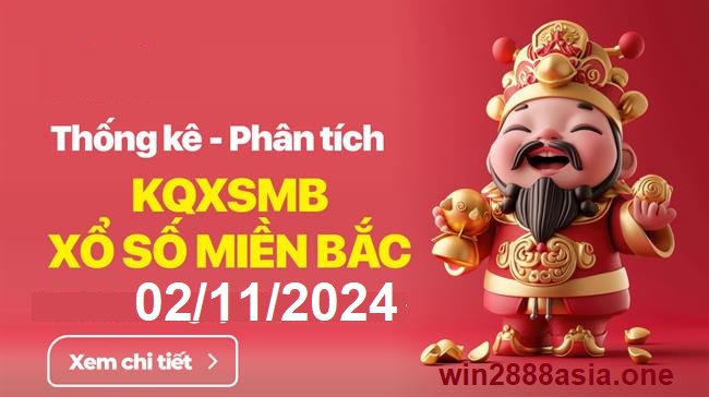 Soi cầu XSMB 02-11-2024 Win2888 Dự đoán cầu lô miền bắc thứ 7