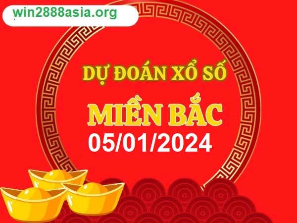 Soi cầu XSMB 05-01-2024 Win2888 Dự đoán xổ số miền bắc chuẩn xác thứ 6