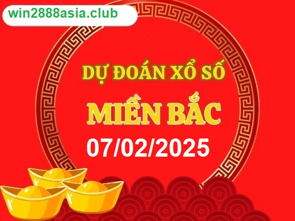 Soi cầu XSMB 07-02-2025 Win2888 Dự đoán Dàn Đề Miền Bắc thứ 6