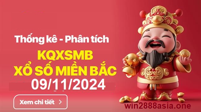 Soi cầu XSMB 09-11-2024 Win2888 Chốt số lô đề miền bắc thứ 7