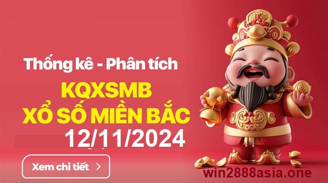 Soi cầu XSMB 12-11-2024 Win2888 Dự đoán xổ số miền bắc VIP thứ 3