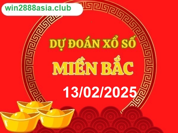 Soi cầu XSMB 13-02-2025 Win2888 Dự đoán Song Thủ VIP Miền Bắc thứ 5