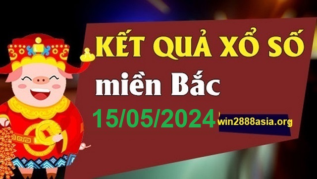 Soi cầu XSMB 15-05-2024 Win2888 Dự đoán Xổ Số Miền Bắc thứ 4