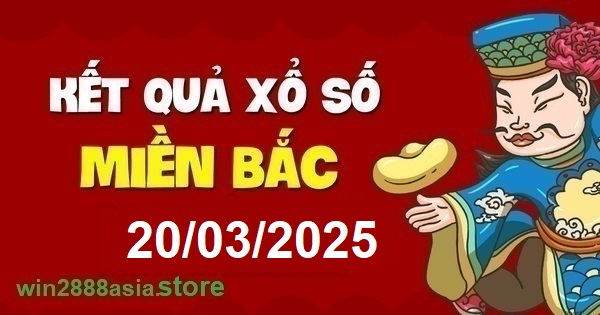 Soi cầu XSMB Win2888 20-03-2025 Chốt số kết quả Miền Bắc thứ 5