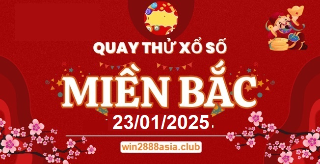 Soi cầu XSMB Win2888 23-01-2025 Chốt số Lô Miền Bắc VIP thứ 5