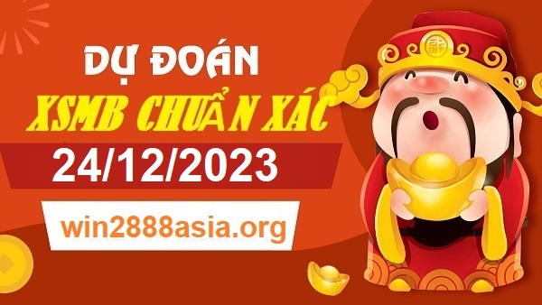 Soi cầu XSMB 24-12-2023 Win2888 Chốt số dàn Đề Miền Bắc chủ nhật