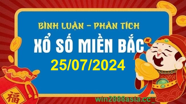 Soi cầu XSMB 25-07-2024 Win2888 Chốt số lô đề miền bắc thứ 5