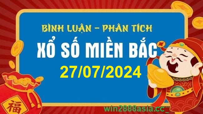 Soi cầu XSMB 27-07-2024 Win2888 Dự đoán Cầu Lô Miền Bắc thứ 7