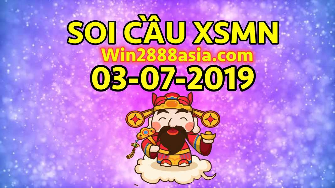 Soi cầu XSMN 3-7-2019 Win2888