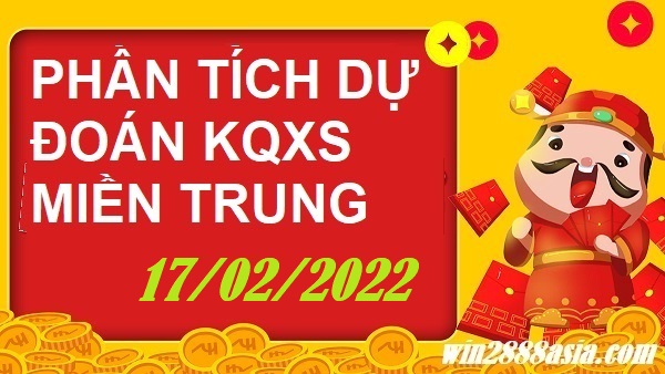 Soi cầu XSMT 17-2-2022 Win2888 Chốt số Xổ Số Miền Trung thứ 5