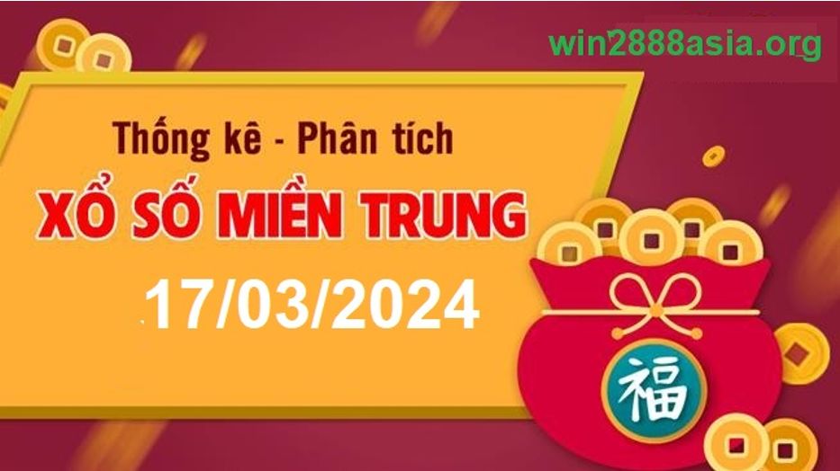 Soi cầu XSMT 17-03-2024 Win288 Dự đoán Xổ Số Miền Trung chủ nhật