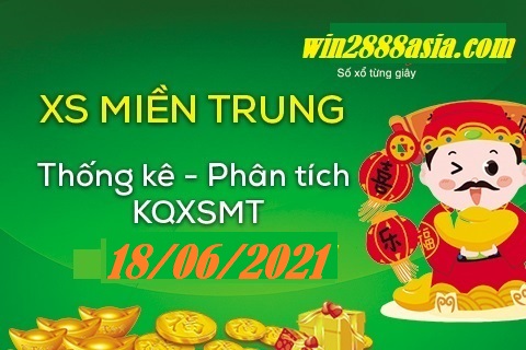 Soi cầu XSMT 18-6-2021 Win2888 Chốt số Lô Đề Miền Trung thứ 6