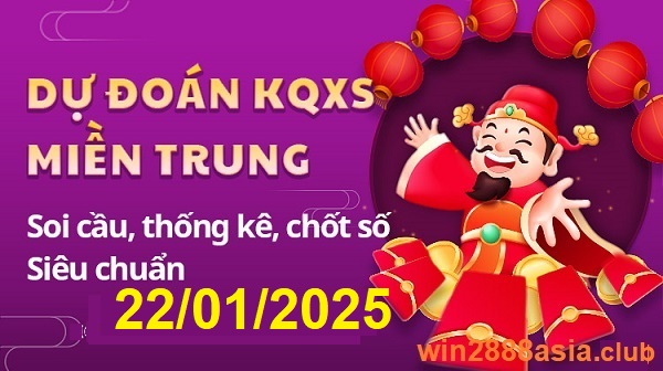 Soi cầu XSMT 22-01-2025 Win2888 Dự đoán xổ số miền trung thứ 4