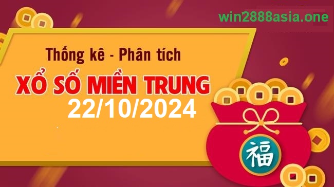 Soi cầu XSMT 22-10-2024 Win2888 Chốt số xổ số miền trung thứ 3