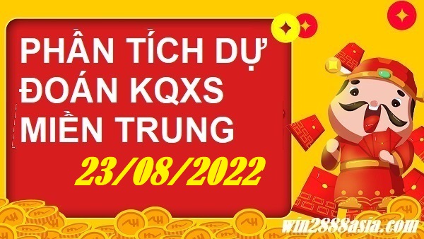 Soi cầu XSMT 23-08-2022 Win2888 Dự đoán Xổ Số Miền Trung thứ 3