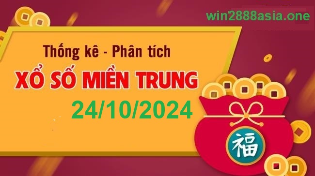 Soi cầu XSMT 24-10-2024 Win2888 Dự đoán xổ số miền trung thứ 5