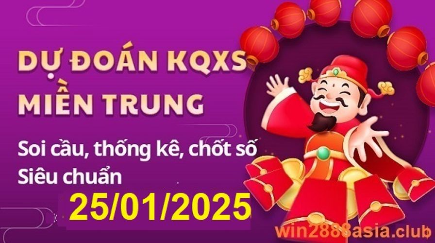 Soi cầu XSMT 25-01-2025 Win2888 Chốt số lô đề miền trung thứ 7