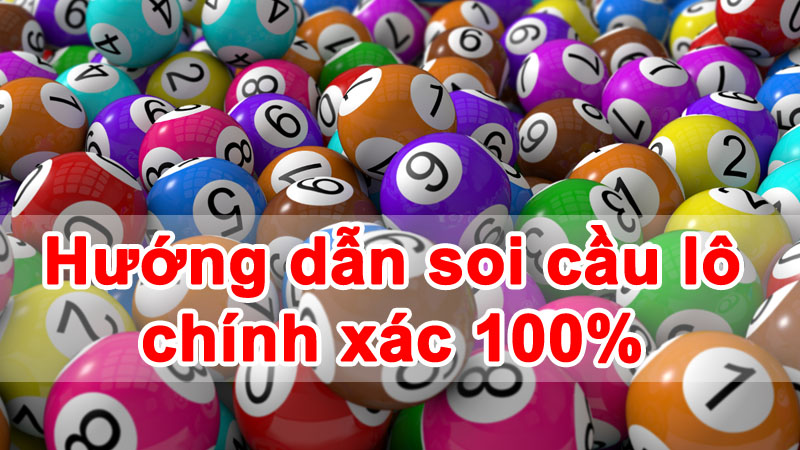 Phương pháp soi cầu lô mới với độ an toàn cực kì cao