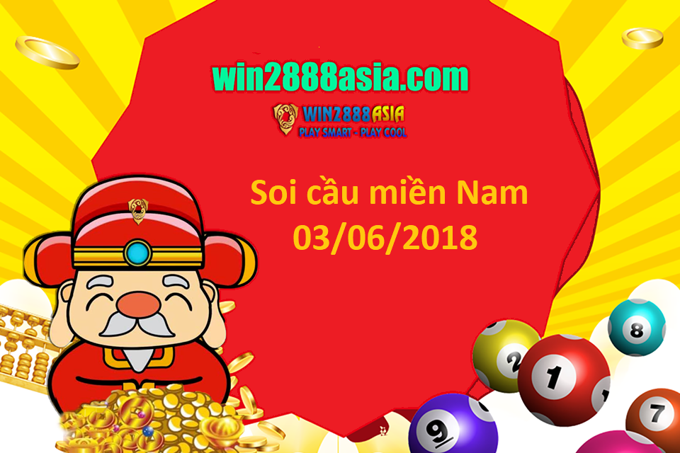 Dự đoán kết quả soi cầu lô miền Nam ngày 03/06/2018 miễn phí cùng Win2888